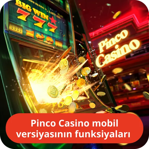 Pinco Casino mobil versiyasının funksiyaları